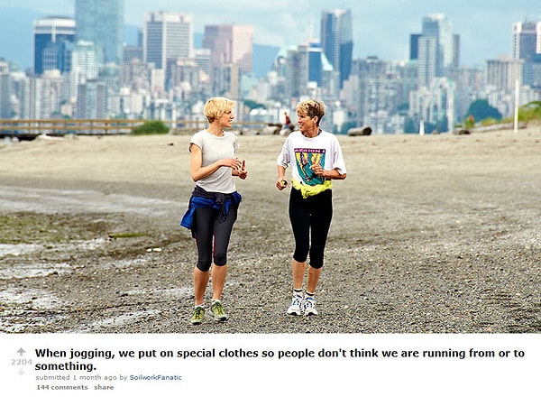 17. "Помимо удобства, мы не бегаем в обычной одежде, потому что не хотим, чтобы люди думали, что мы от кого-то убегаем"