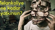 Ne Kadar Melankoliksin?