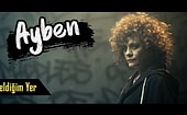 Geldiğim Yer Soundtrack Albümünden Ayben: Dur Kaç Yayında!