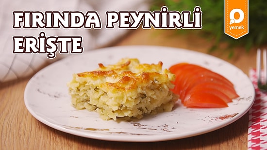 Fırında Kolayca Yapabileceğiniz Midenize Bayram Yaşatacak Nefis Tarif: Fırında Peynirli Erişte Nasıl Yapılır?