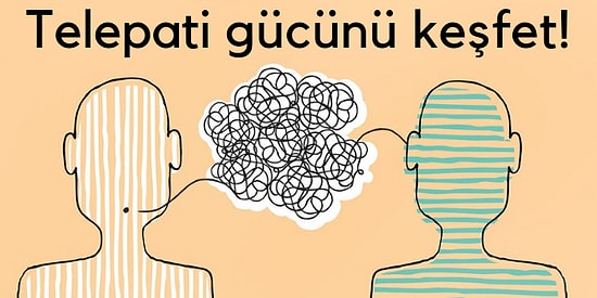 10 Soruda Telepati Gücünü Keşfet!