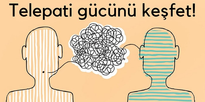 10 Soruda Telepati Gücünü Keşfet!