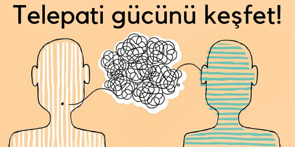 10 Soruda Telepati Gücünü Keşfet!