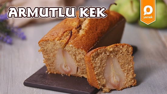 Armut Pişti, Kekin  İçine Düştü! Armutlu Kek Nasıl Yapılır?