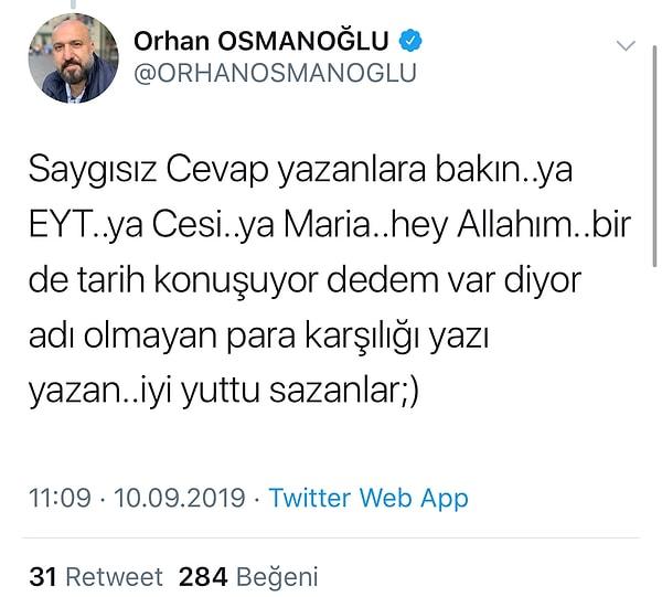 Osmanoğlu, gelen tepkilerin ardından 'İyi yuttu sazanlar' diyerek, ciddi olmadığını ima etti.