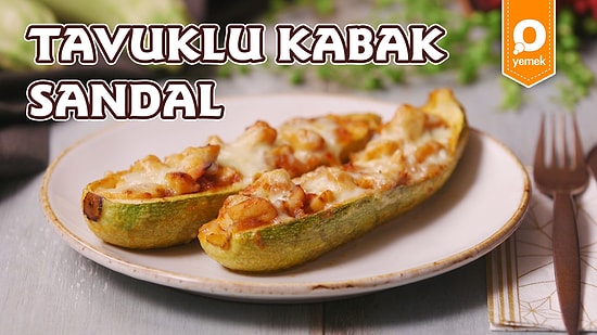 Hem Sağlıklı Hem Doyurucu: Tavuklu Kabak Sandal Nasıl Yapılır?