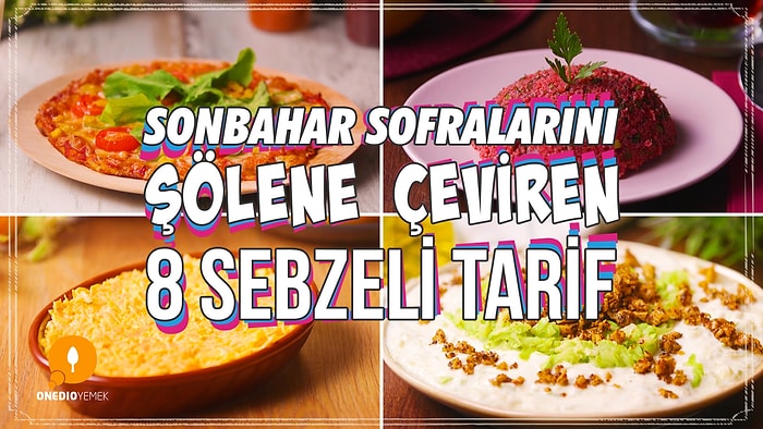 Sağlıklı Besinlerin Tadını Çıkarmanın Tam Zamanı! Sonbahar Sofralarını Şölene Çeviren 8 Sebzeli Tarif