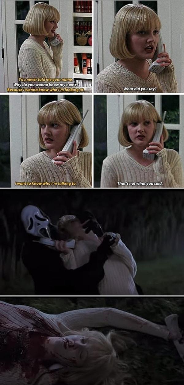 19. Scream filminde, Drew Barrymore'un, filmin ana karakteri gibi tanıtılıp posterde bulunmasına rağmen, açılış sahnesinde öldürüldüğü an.