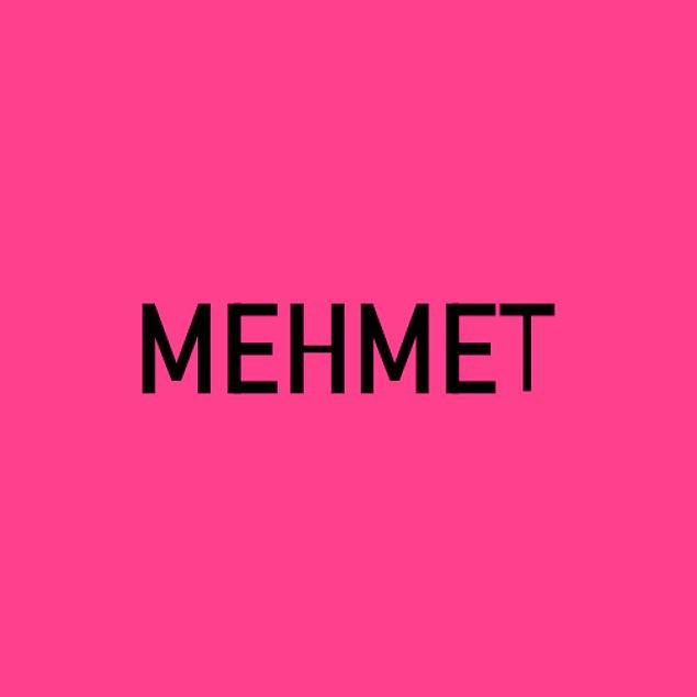 Senin alnına yazılan kişinin adı Mehmet!