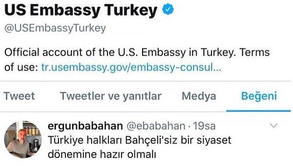 Babahan'ın bu tweeti ABD'nin Ankara Büyükeçiliği'nin Twitter hesabı tarafından da beğenildi.