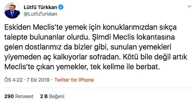 Ancak Lütfü Türkkan Twitter'da meclis lokantasında çıkan yemekleri eleştirdi.