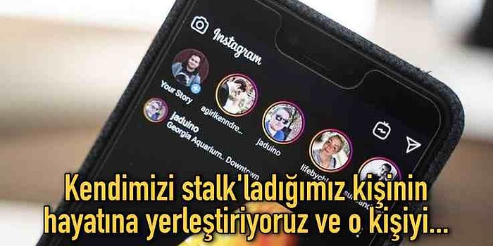 Instagram'da 'O' Kişiyi Stalk'lamadan Edemiyorsunuz, Peki Buna Sebep Olan Psikolojik Sorununuzdan Haberiniz Var mı?