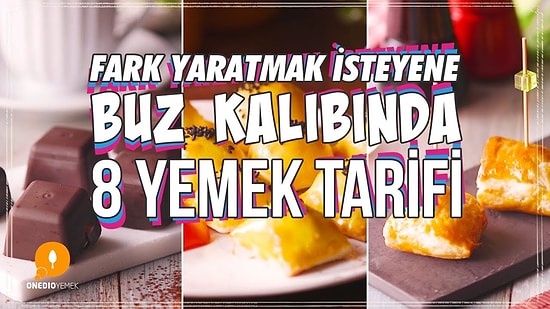 Fark Yaratmak İsteyene Buz Kalıbında 8 Yemek Tarifi