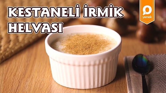 Alışılmış Helva Tadını Canlandırmaya Ne Dersiniz? Kestaneli İrmik Helvası Nasıl Yapılır?