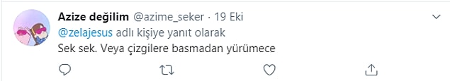 9. Yolda yürürken kaldırımın kırmızı taşlarına basmamaya çalışmak...