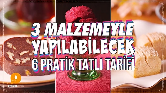 Canı Aniden Tatlı Çekenler Buraya! 3 Malzemeyle Yapılabilecek 6 Pratik Tatlı Tarifi