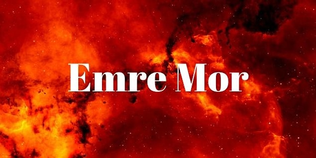 Ay kusura bakma artık sana Emre Mor çıktı!