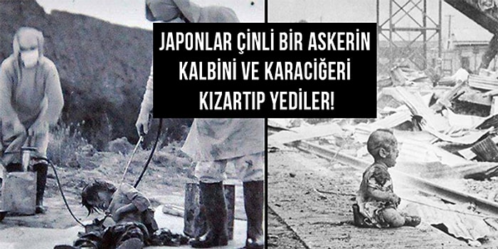 Tarihin Görüp Görebileceği 'En Büyük Utanç': İkinci Çin-Japon Savaşı'nda Yaşanan İşkenceleri ve Katliamları Okurken Kalbiniz Dayanmayacak!