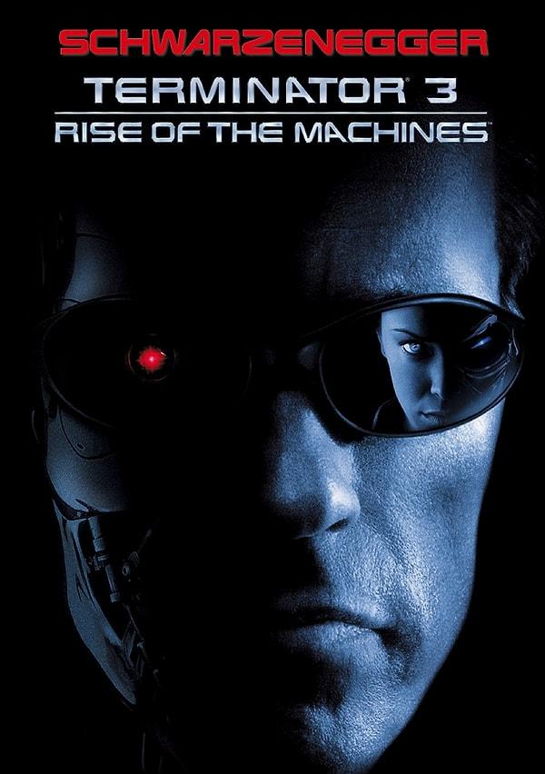 33. Terminatör 3: Makinelerin Yükselişi (2003) / 1 Kasım
