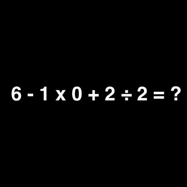 2. Şimdiki soru kolay yerden geliyor. Aşağıdaki matematik işleminin cevabı kaçtır?