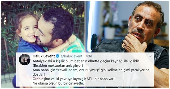 Haluk Levent Antalya'da Ölü Bulunan 4 Kişilik Ailenin Babası Hakkında 'Katil' Dedi, Hem Destek Gördü Hem de Tepki Aldı