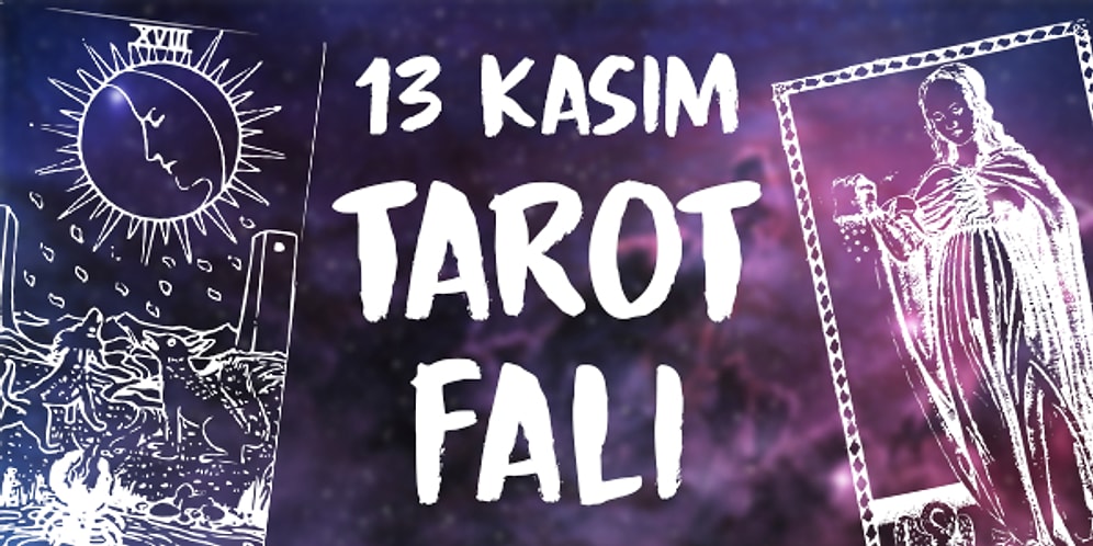 Tarot Falına Göre 13 Kasım Çarşamba Günü Senin İçin Nasıl Geçecek?