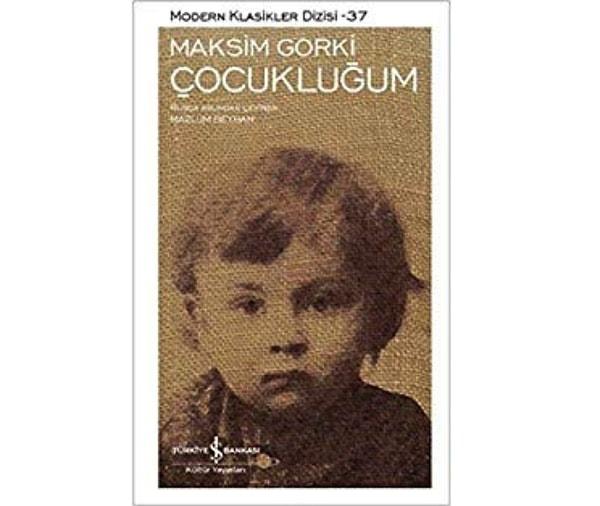 1. Çocukluğum - Maksim Gorki