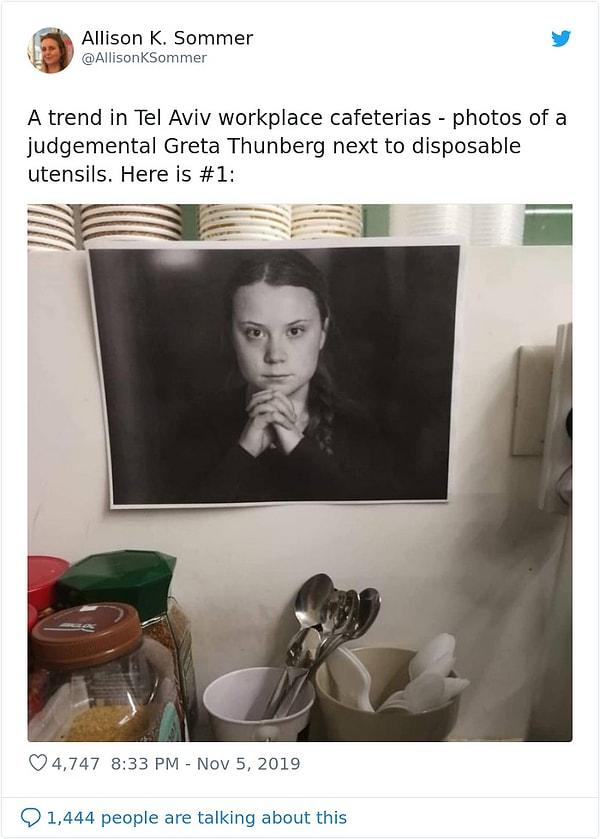 3. "Tel Aviv'deki iş yeri kafeteryalarında bir trend: Yargılayan Greta Thunberg fotoğraflarının kullan at mutfak takımlarının yanına konması."