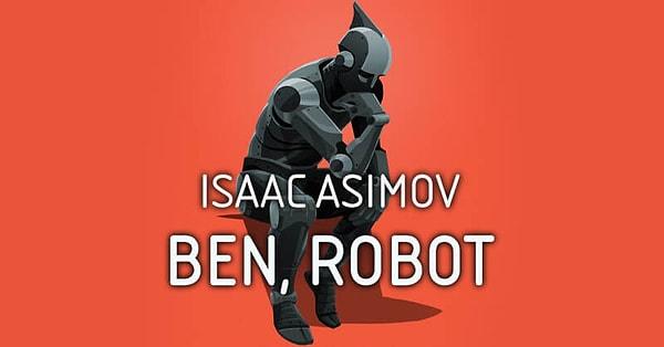 8. Ben Robot - Isaac Asimov (1950)