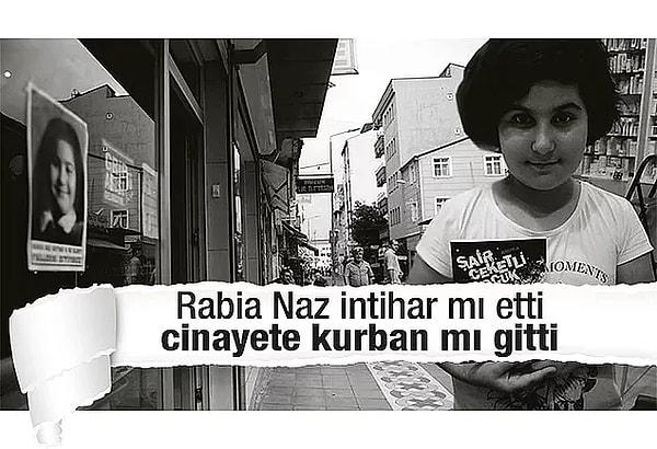 Ancak Rabia Naz'ın cansız bedeni ağır yaralı olarak evinin önünde bulundu; intihar ettiği tutanaklara geçti.