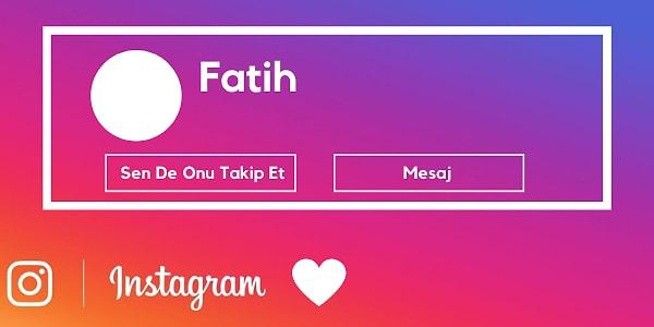 Instagram'dan seni gizli gizli stalklayan kişinin ismi Fatih!