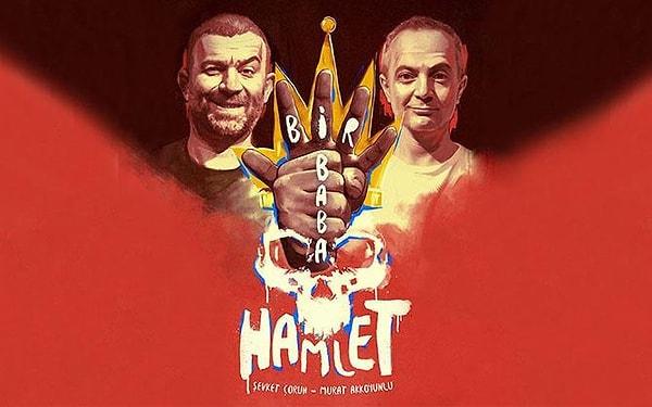 15. 'Bir Baba Hamlet' bağıra çağıra gülmek için tutuşan, bunu yaparken de absürt fiyatlar ödemek istemeyenlere gelsin. Tiyatroya bir türlü alışamamışlar bile çok sever bu oyunu.