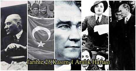 Atatürk Yılı İlan Edildi, Türk Kadını Siyasi Haklarına Kavuştu... Tarihte 25 Kasım-1 Aralık Haftası ve Yaşanan Önemli Olaylar