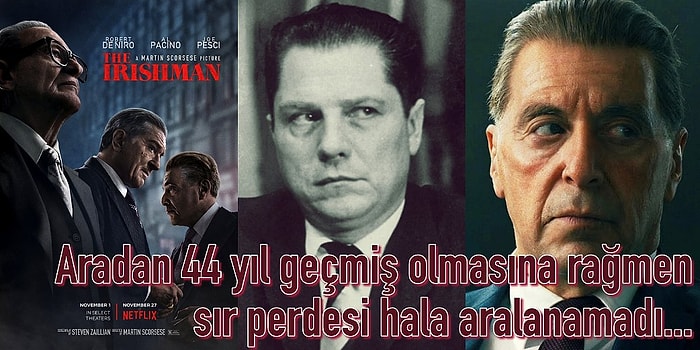 The Irishman Filmiyle Yeniden Gündeme Gelen Al Pacino'nun Canlandırdığı Jimmy Hoffa'ya Gerçek Hayatta Ne Oldu?