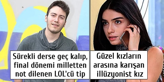 Üniversitede Hepimizin Mutlaka Denk Geldiği Tipler Yerine Ünlüleri Koysaydık Nasıl Olurdu?