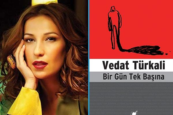 12. Yonca Lodi: "En sevdiğim kitap ise kesinlikle Vedat Türkali'nin 'Bir Gün Tek Başına' adlı eseri."
