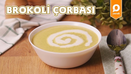 Brokoliyi Sevdirmeye Kararlıyız! Brokoli Çorbası Nasıl Yapılır?