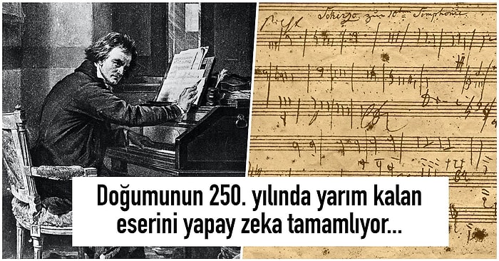 Bilimle Sanat El Ele: Beethoven'ın Yarım Kalan Eseri 10. Senfoni, Yapay Zeka Tarafından Tamamlanacak