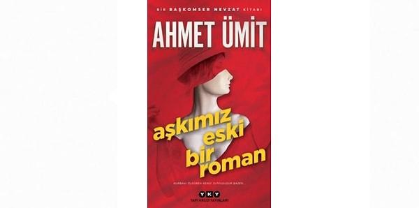 2. Aşkımız Eski Bir Roman - Ahmet Ümit
