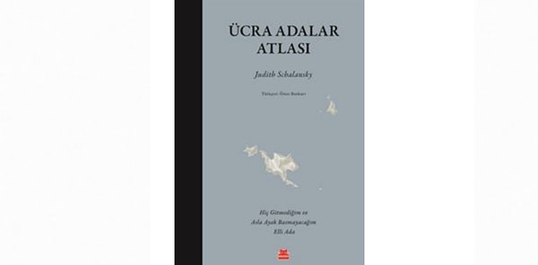 11. Ücra Kıtalar Atlası - Judith Schalansky Schalansky