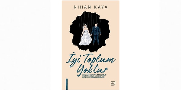 13. İyi Toplum Yoktur - Nihan Kaya