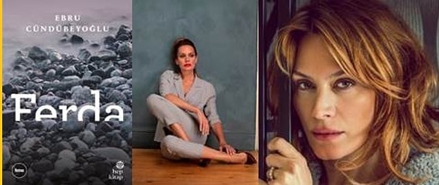 10. Ebru Cündübeyoğlu da büyük bir cesaret örneği göstermiş ve "Ferda" isimli bir roman yazmış. Alzheimer teşhisi konan bir felsefe hocasının hikayesini anlatıyor kitapta.
