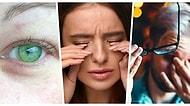 Göz Sağlığınızın Ciddi Bir Şekilde Tehlikede Olabileceğini Gösteren 10 İşaret