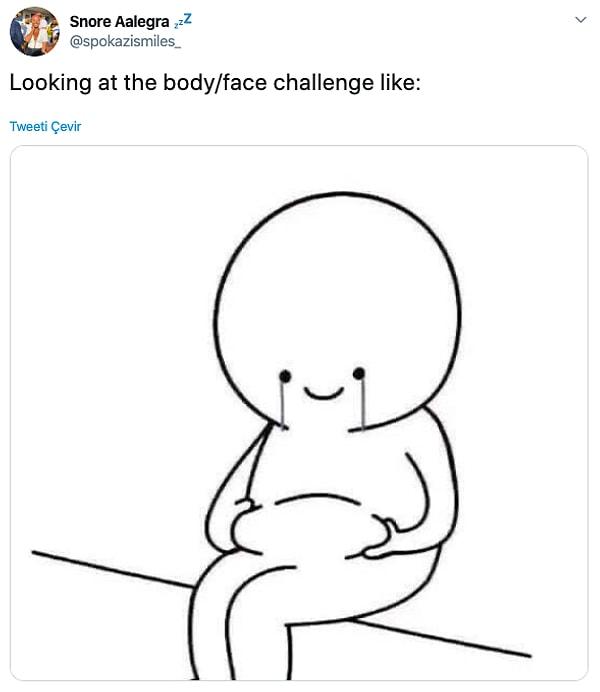 "The body/face challenge'ına böyle bakıyorum"