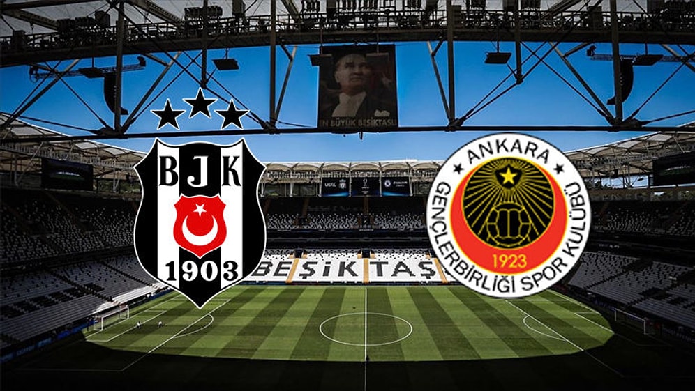 Beşiktaş - Gençlerbirliği Maçı Ne Zaman Saat Kaçta Oynanacak? Hangi Kanalda Yayınlanacak?