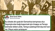Osmanlıca'dan Türkçe'ye Geçmek Halkı Cahil Bıraktı, Tarihle Bağımızı Kopardı Diyenlere Ufak Bir Tarih Dersi!