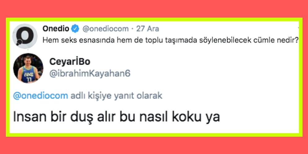 "Hem Seks Esnasında Hem de Toplu Taşımada Söylenebilecek Cümle Nedir?" Sorusuna Gelen Birbirinden Komik 17 Cevap