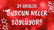 Günlük Burç Yorumuna Göre 31 Aralık Salı Günün Nasıl Geçecek?