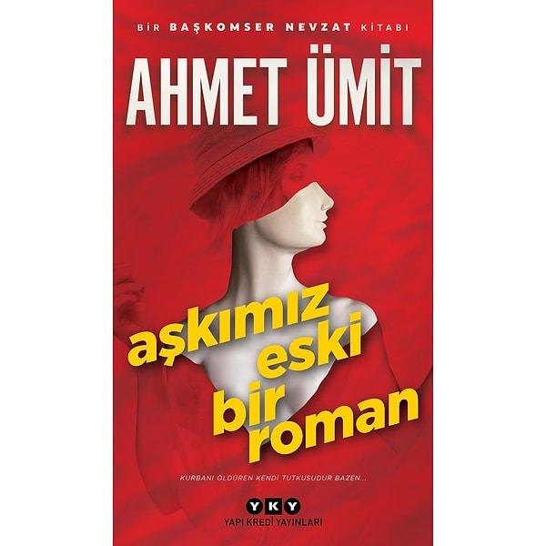 4. Aşkımız Eski Bir Roman - Ahmet Ümit