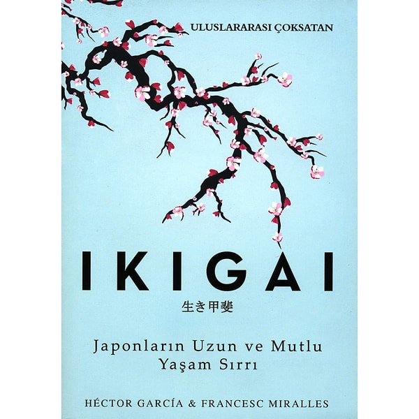 40. IKIGAI Japonların Uzun ve Mutlu Yaşam Sırrı - Francesc Miralles , Hector Garcia